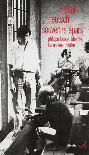 SOUVENIRS EPARS PHILIPPE LACOUE-LABARTHE LES ANNEES THEATRE, de DEUTSCH MICHEL | portada del libro