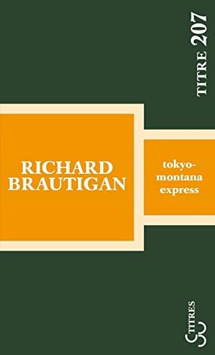 TOKYO MONTANA EXPRESS, de BRAUTIGAN RICHA | portada del libro