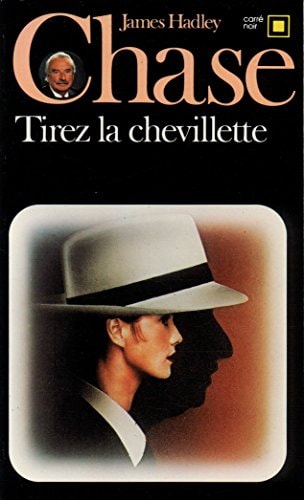 TIREZ LA CHEVILLETTE, de James Hadley Chase | portada del libro