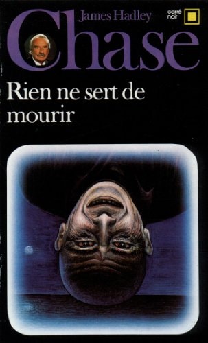 RIEN NE SERT DE MOURIR, de James Hadley Chase | portada del libro