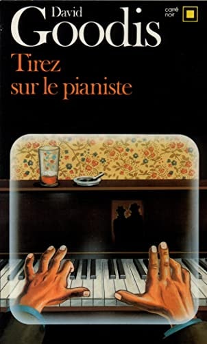 TIREZ SUR LE PIANISTE, de David Goodis | portada del libro