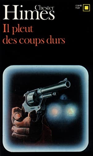 IL PLEUT DES COUPS DURS, de Chester Himes | portada del libro