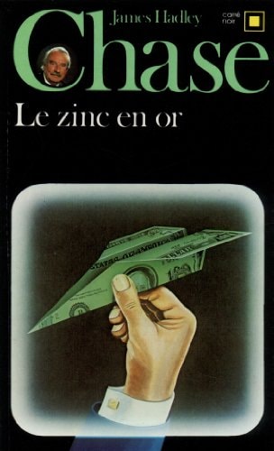 LE ZINC EN OR, de James Hadley Chase | portada del libro