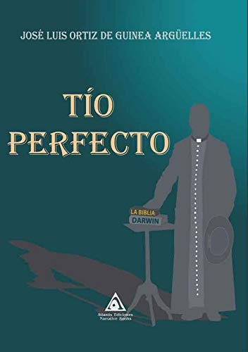Tío Perfecto, de José Luis Ortiz de Guinea Argüelles | portada del libro
