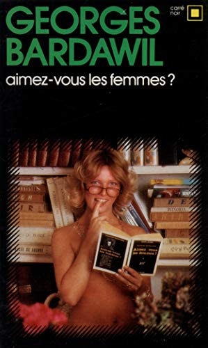 AIMEZ-VOUS LES FEMMES ?, de Georges Bardawil | portada del libro