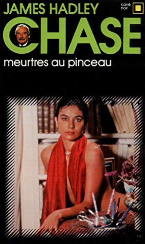 MEURTRES AU PINCEAU, de James Hadley Chase | portada del libro