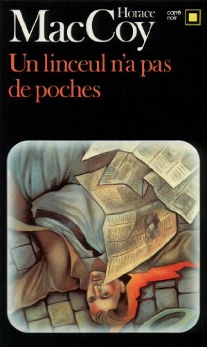 UN LINCEUL N'A PAS DE POCHES, de Horace McCoy | portada del libro