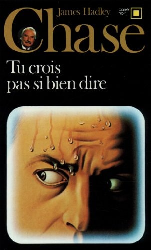 TU CROIS PAS SI BIEN DIRE, de James Hadley Chase | portada del libro