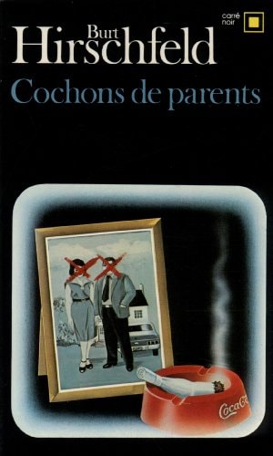 COCHONS DE PARENTS, de Burt Hirschfeld | portada del libro
