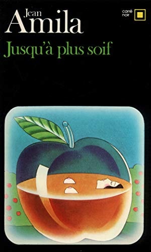 JUSQU'A PLUS SOIF, de Jean Amila | portada del libro