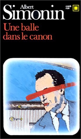 UNE BALLE DANS LE CANON, de Albert Simonin | portada del libro