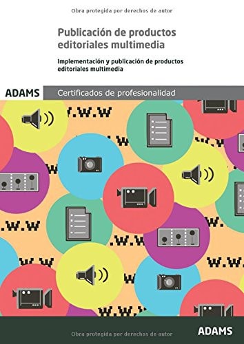 Publicación de productos editoriales multimedia. Unidad formativa 1587 Certificado de profesionalida, de Obra colectiva | por