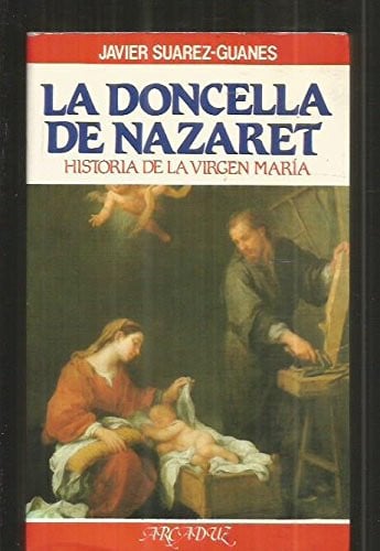 DONCELLA DE NAZARET LA HA.VIRGEN MARIA ARCADUZ, de SUAREZ GUANES | portada del libro