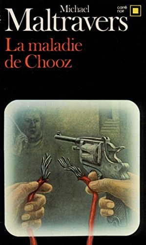 LA MALADIE DE CHOOZ, de Michael Maltravers | portada del libro
