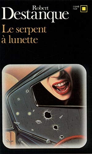LE SERPENT A LUNETTE, de Robert Destanque | portada del libro