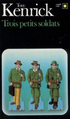 TROIS PETITS SOLDATS, de Tony Kenrick | portada del libro