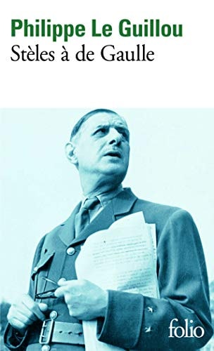 STELES A DE GAULLE/JE REGARDE PASSER LES CHIMERES, de Philippe Le Guillou | portada del libro
