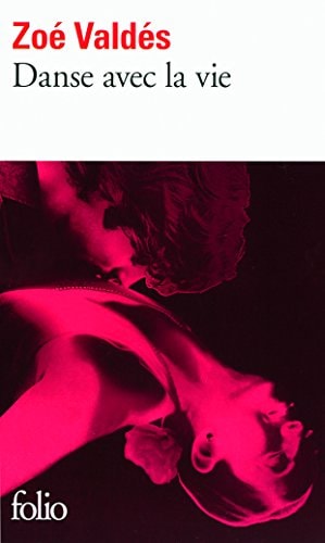 DANSE AVEC LA VIE, de Zoé Valdés | portada del libro
