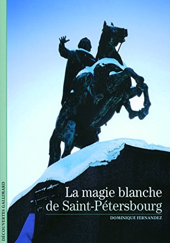 LA MAGIE BLANCHE DE SAINT-PETERSBOURG, de Dominique Fernandez | portada del libro