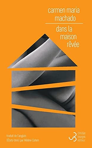 DANS LA MAISON RÊVEE, de MACHADO CARMEN | portada del libro