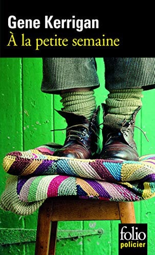 A LA PETITE SEMAINE, de Gene Kerrigan | portada del libro
