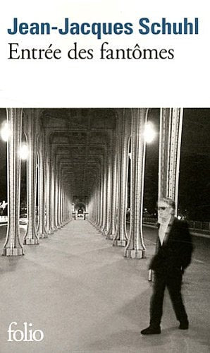ENTREE DES FANTOMES, de Jean-Jacques Schuhl | portada del libro