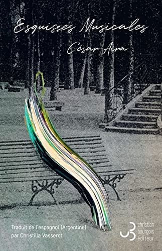 ESQUISSES MUSICALES, de AIRA CESAR | portada del libro