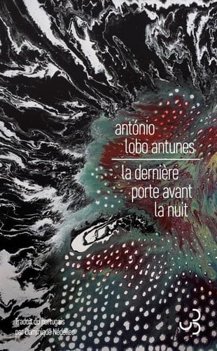 LA DERNIERE PORTE AVANT LA NUIT, de LOBO ANTUNES AN | portada del libro