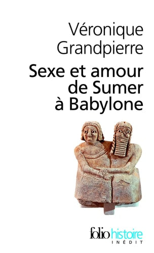 SEXE ET AMOUR DE SUMER A BABYLONE, de Véronique Grandpierre | portada del libro