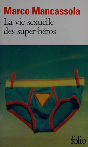 LA VIE SEXUELLE DES SUPER-HEROS, de Marco Mancassola | portada del libro
