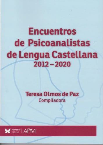 ENCUENTROS DE PSICOANALISTAS DE LENGUA CASTELLANA 2012/2020, de TERESA OLMOS DE PAZ | portada del libro