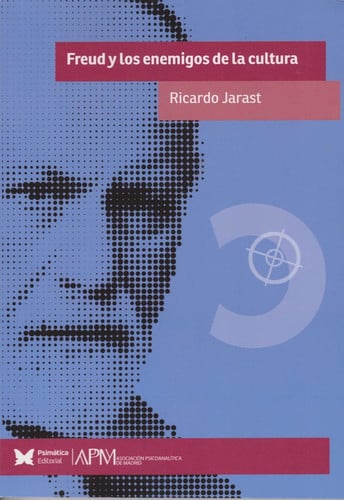 FREUD Y LOS ENEMIGOS DE LA CULTURA, de RICARDO JARAST | portada del libro