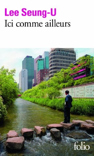 ICI COMME AILLEURS, de Sŭng-u Yi (romancier).) | portada del libro