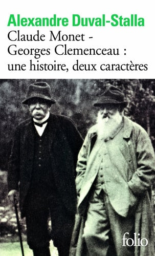 CLAUDE MONET GEORGES CLEMENCEAU UNE HISTOIRE DEUX CARACTERES, de Alexandre Duval-Stalla | portada del libro