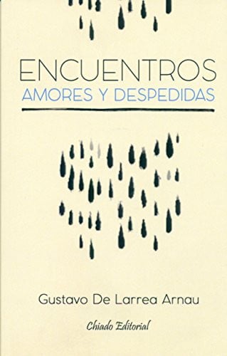 ENCUENTROS, AMORES Y DESPEDIDAS, de DE LARREA ARNAU | portada del libro