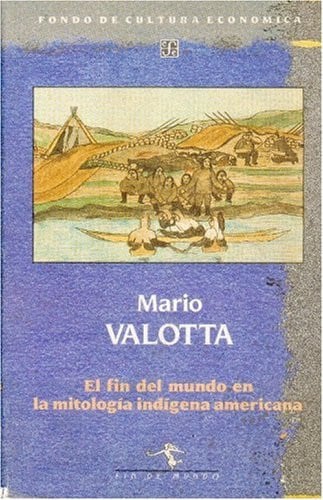Fin del mundo en la mitolog¡a ind¡gena americana, el, de VALOTTA | portada del libro