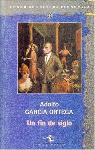 Un fin de siglo, de GARCIA ORTEGA | portada del libro
