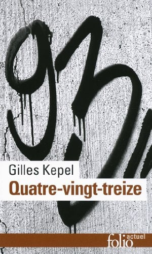 QUATRE-VINGT-TREIZE, de Gilles Kepel | portada del libro