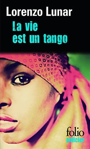 La vie est un tango, de Lorenzo Lunar Cardedo | portada del libro