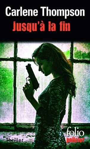 JUSQU'A LA FIN, de Carlene Thompson | portada del libro