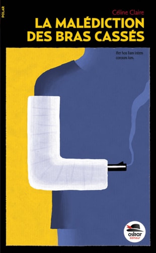 MALEDICTION DES BRAS CASSES LA, de Céline Claire | portada del libro