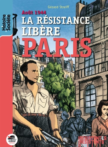 AOUT 1944 LA RESISTANCE LIBERE PARIS, de Gérard Streiff | portada del libro