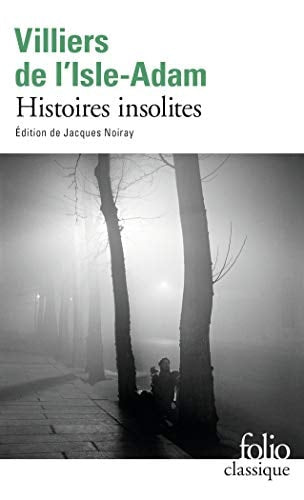 HISTOIRES INSOLITES, de Auguste de Villiers de L'Isle-Adam | portada del libro