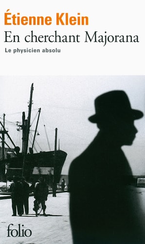 EN CHERCHANT MAJORANA, de Etienne Klein | portada del libro