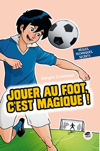 JOUER AU FOOT C'EST MAGIQUE, de Sergio Comisso | portada del libro