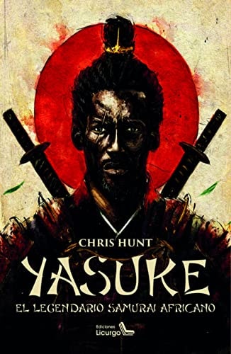 YASUKE (EL LEGENDARIO SAMURAI AFRICANO), de HUNT | portada del libro