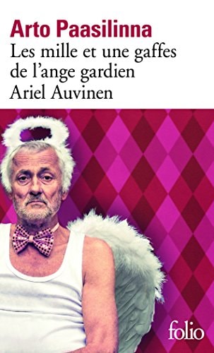 LES MILLE ET UNE GAFFES DE L'ANGE GARDIEN ARIEL AUVINEN, de Arto Paasilinna | portada del libro