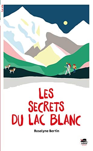 SECRETS DU LAC BLANC LES, de Roselyne Bertin | portada del libro