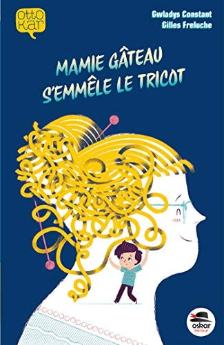 MAMIE GATEAU S'EMMELE LE TRICOT, de Gwladys Constant | portada del libro