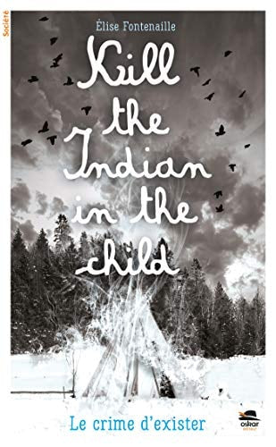 KILL THE INDIAN IN THE CHILD, de Elise Fontenaille-N'Diaye | portada del libro